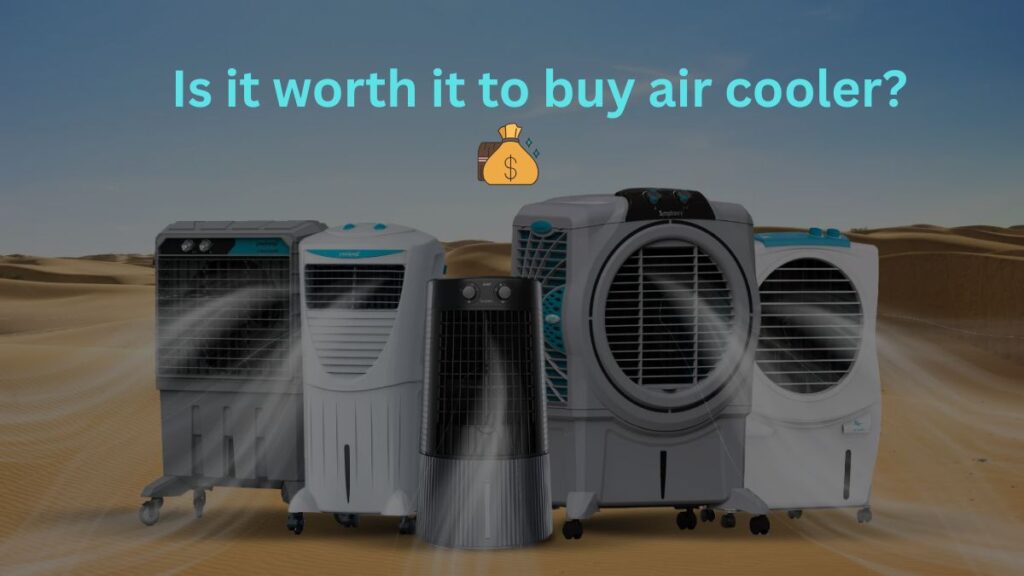 Is it worth it to buy air cooler?